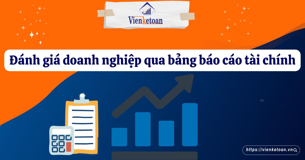 Đánh giá doanh nghiệp qua bảng báo cáo tài chính